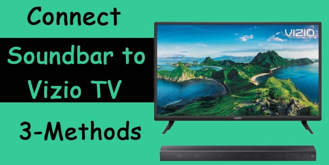 How to Connect Vizio Soundbar to TV - 6 Best Tips and Tricks