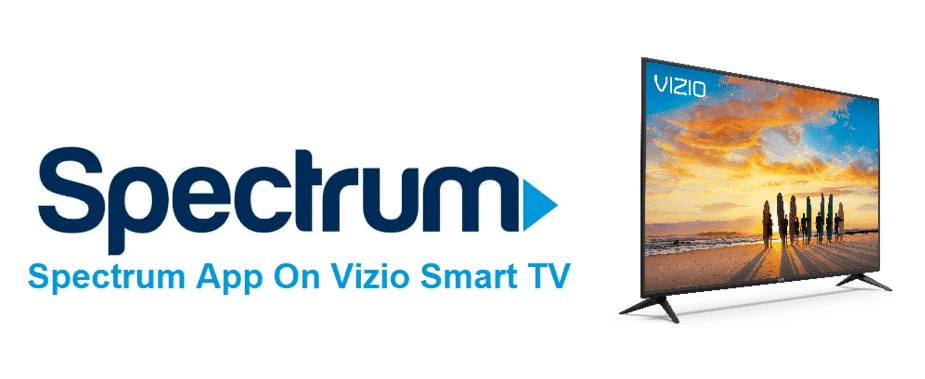 How to Download Spectrum App on Vizio Smart TV -5 Best Steps